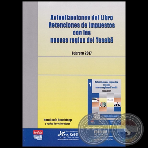 ACTUALIZACIONES DEL LIBRO RETENCIONES DE IMPUESTOS CON LAS NUEVAS REGLAS DEL TESAKA - Autora: NORA LUCÍA RUOTI COSP - Año 2017
